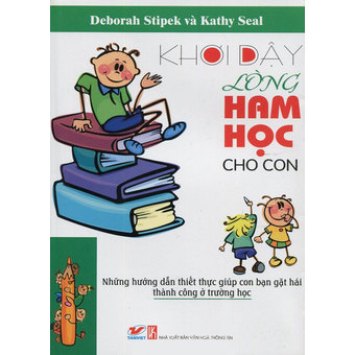 TÓM TẮT “KHƠI DẬY LÒNG HAM HỌC CHO CON”